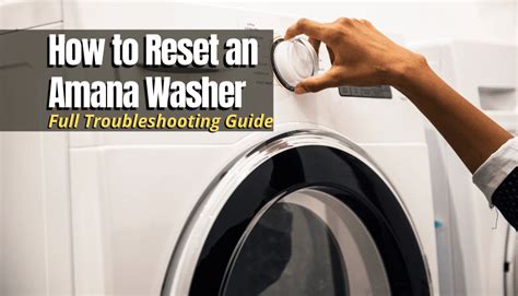 Unplug the machine from the power outlet. . How to reset amana washer